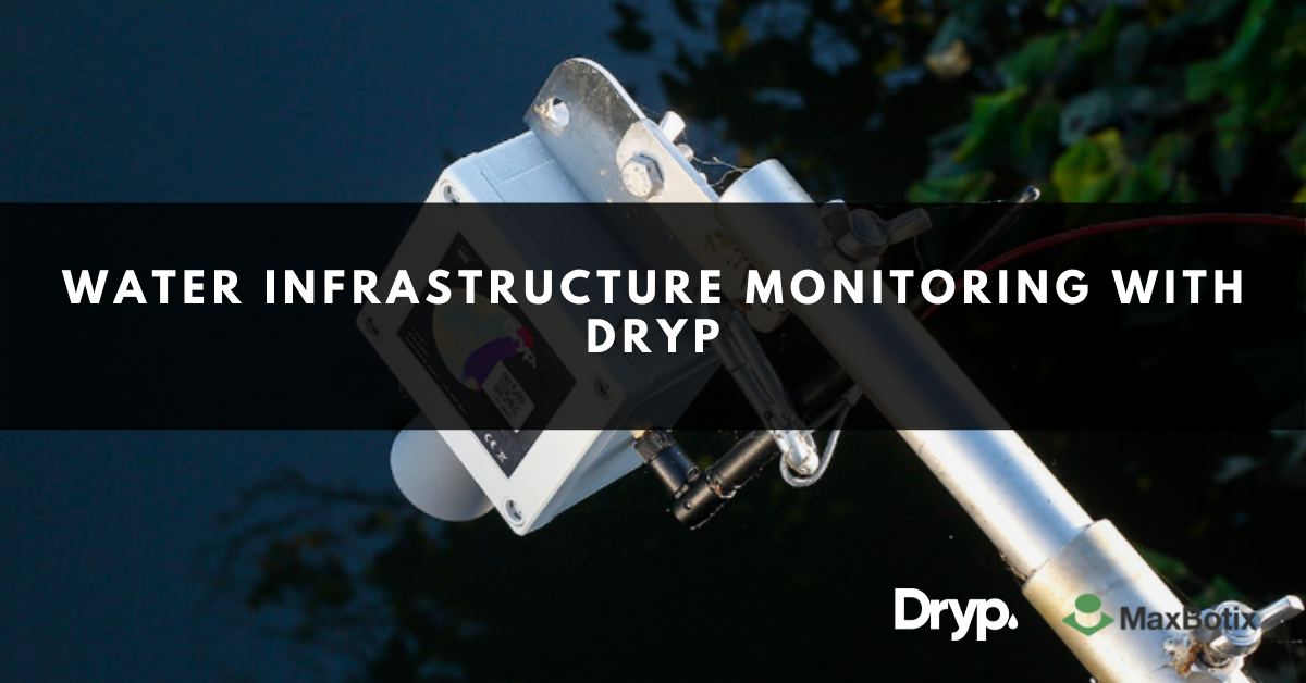 water infrastructure monitoring with dryp